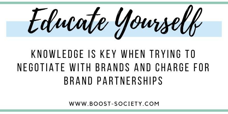Knowledge is key when trying to negotiate with brands and charge for brand partnerships.
