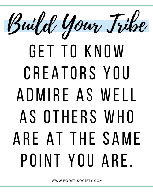 Build relationships with influencers you admire as well as others at the same point in the journey as you are